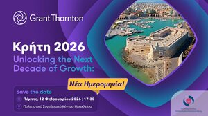 Grant Thornton: Νέα ημερομηνία για την εκδήλωση «Unlocking the Next Decade of Growth» στην Κρήτη