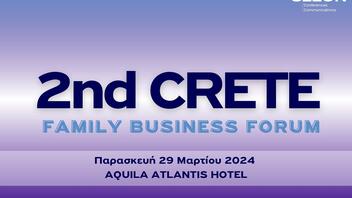 2nd CRETE FAMILY BUSINESS FORUM: 12 μέλη οικογενειακών επιχειρήσεων ομιλητές στο φετινό συνέδριο